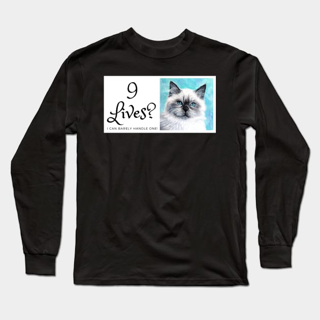 9 lives? I can barely handle one! Funny cat Long Sleeve T-Shirt by LukjanovArt